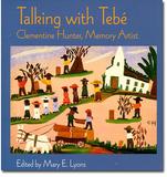 Cover of Talking With Tebe: Clementine Hunter, Memory Artist by Mary E.  Lyons (1998).