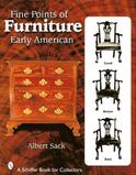 Fine Points of Furniture Early American by Albert M.  Sack-2007 Edition