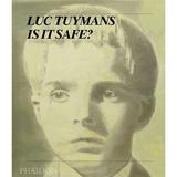 Luc Tuymans: Is it Safe?