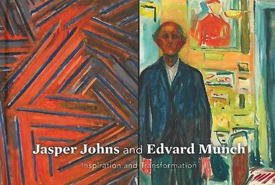 Cover of Jasper Johns and Edvard Munch: Inspiration and Transformation by John B.  Ravenal