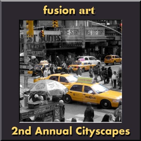 Fusion Art's 2nd Annual "Cityscapes" International Art Competition www.fusionartps.com