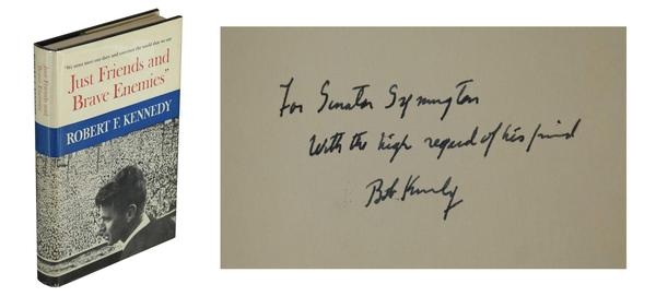 ‘Just Friends and Brave Enemies,’ Harper & Row, 1962, by Robert F.  Kennedy and inscribed by the author to Senator Stuart Symington.  Stated first edition, near-fine condition with dust jacket.  Estimate $800-$1,200