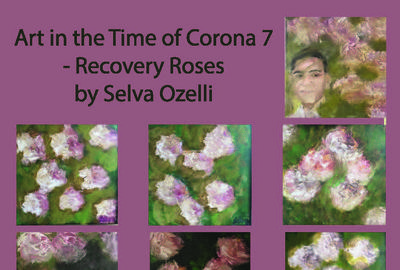 Art in the Time of Corona 7 - Recovery Roses by Selva Ozelli 