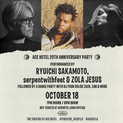 Ace Hotel 20th Anniversary Party with performances by Ryuichi Sakamoto, serpentwithfeet, Zola Jesus and more