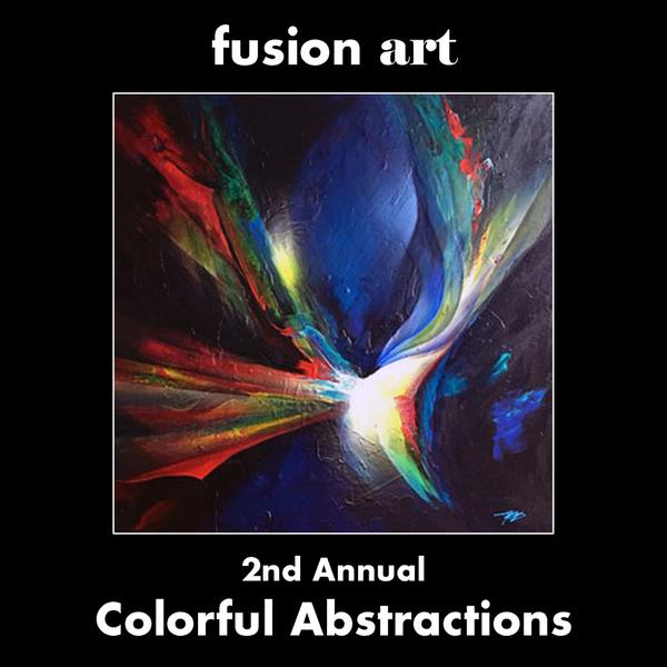 2nd Annual "Colorful Abstractions" Juried Art Competition Announced by Fusion Art www.fusionartps.com