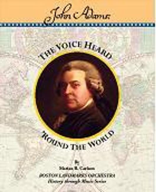 Cover of "John Adams, The Voice Heard 'Round the World."