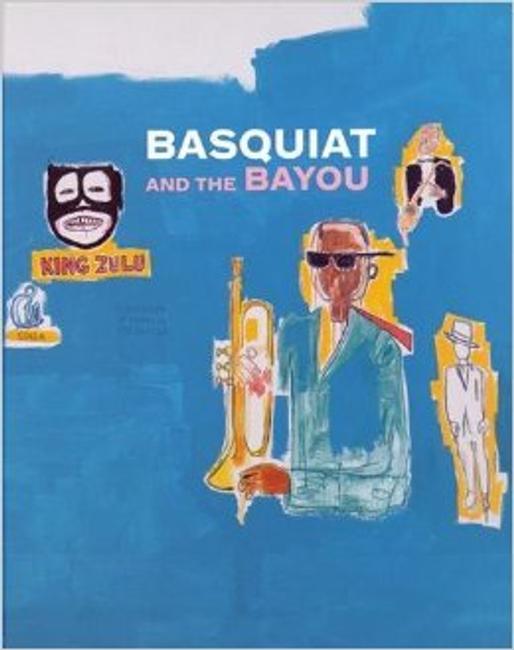 COVER of book reviewed on caa.reviews.org: Franklin Sirmans, Robert Farris Thompson, and Robert O'Meally Basquiat and the Bayou Exh.  cat.  New York: Prestel, 2014.