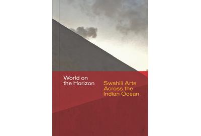 World on the Horizon: Swahili Arts Across the Indian Ocean, Prita Meier and Allyson Purpura, eds., 2018.  © Board of Trustees of the University of Illinois on behalf of Krannert Art Museum