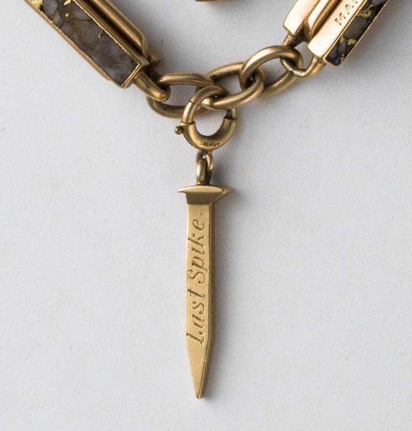 The "Last Spike" gold watch fob came from excess gold joining the transcontinental railway in 1869.  