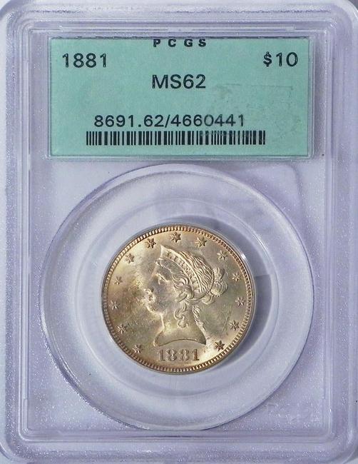 1881 $10 U.S.  Liberty Head gold piece, PCGS-graded MS62.  Estimate: $900-$1,200 