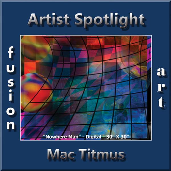 Mac Titmus wins Fusion Art's "Artist Spotlight" www.fusionartps.com