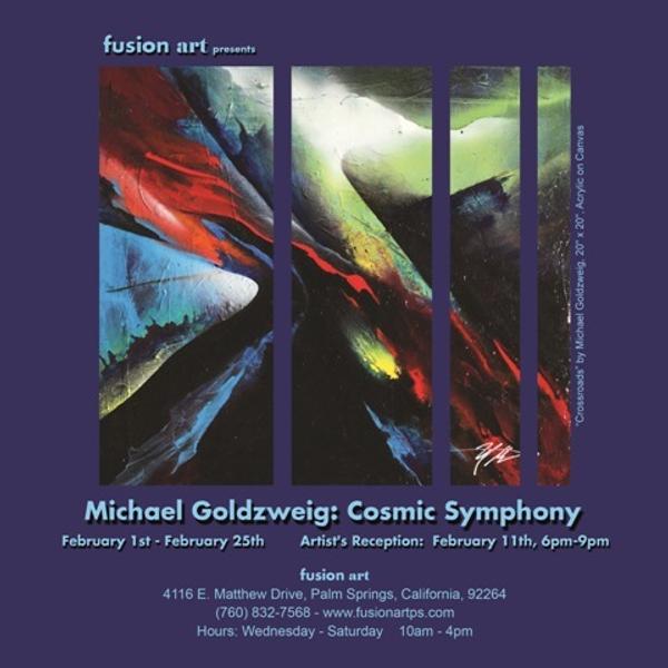 "Cosmic Symphony" by Michael Goldzweig - Artist Reception February 11th, 6-9pm