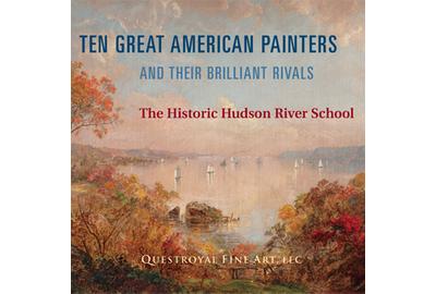 TEN GREAT AMERICAN PAINTERS and Their Brilliant Rivals: The Historic Hudson River School, March 6–28, 2020