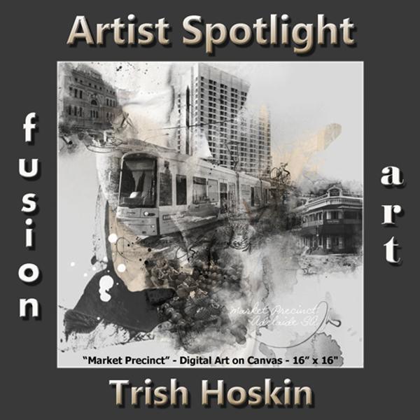 Trish Hoskin is Fusion Art's Digital & Photography Artist Spotlight Winner for October 2018 www.fusionartps,com