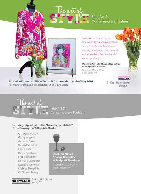 The Art of Style: Fine Art & Contemporary Fashion" Featuring The Fuse Factory Artists of The Farmington Valley Arts Center at Bodytalk Boutique May 1, 2014, 5:30-8:00 p.m