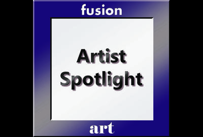 Fusion Art Announces the launch of the "Artist Spotlight" Solo Art Competition.  www.fusionartps.com