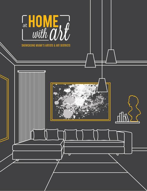 At Home with Art is an exhibition of 21+ Miami artists who will represent their respective art district within 7 curated art exhibit district booths.